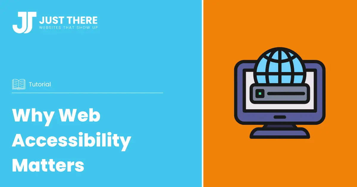 Why Web Accessibility Matters